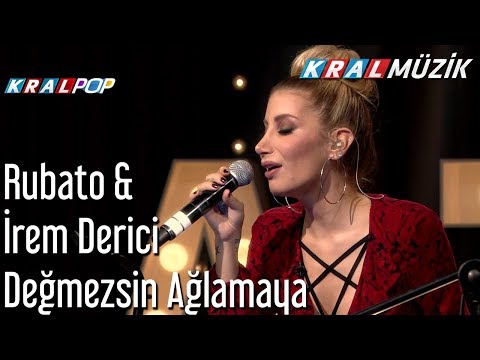 Değmezsin Ağlamaya - Rubato & İrem Derici