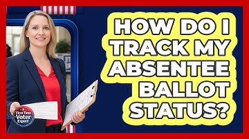How Do I Track My Absentee Ballot Status?