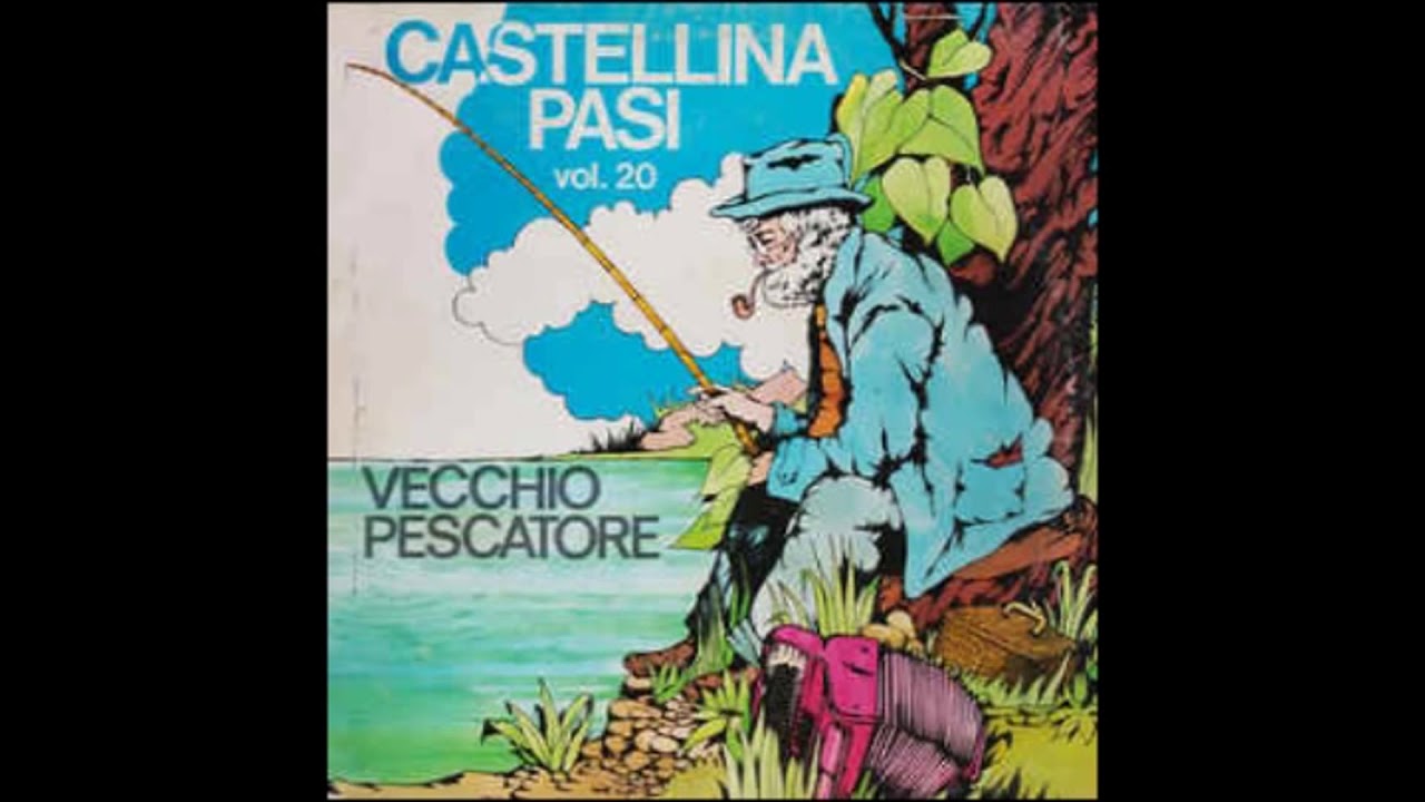 VECCHIO PESCATORE, valzer cantato da IRENE  CASTELLINA PASI