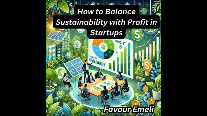 How to Balance Sustainability with Profit in Startups - Favour Emeli