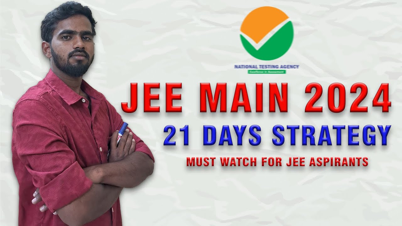 JEE MAINS 2024 | 21 DAYS STRATEGY | MUST WATCH FOR JEE ASPIRANTS - YouTube