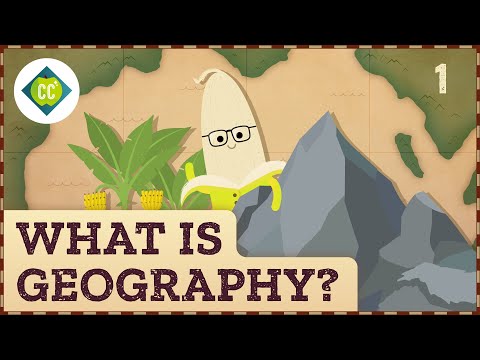 ? What Is Geography? Crash Course Geography #1