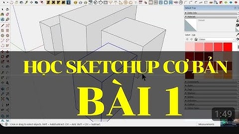 học sketchup cơ bản. tạo khối Hộp ( BOX ) trong sketchup 3d