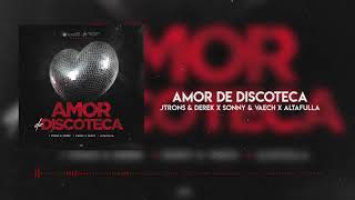 Video thumbnail of "Amor de Discoteca | J Trons & Derek X Sonny & Vaech X Altafulla"