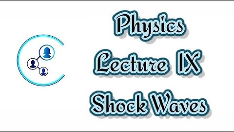 Engg | VTU | Physics | Module 1 | Shock Wave | Lecture 9