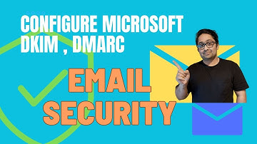 Secure Your Email: Step-by-Step Guide to Configuring DKIM and DMARC DNS Records for Microsoft