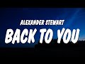 Alexander Stewart - Back to You (Lyrics)