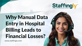 Why Manual Data Entry in Hospital Billing Leads to Financial Losses