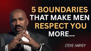 5 Boundaries That Instantly Make Men Respect You | Steve Harvey