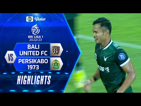 Highlights - Bali United FC VS Persikabo 1973 | BRI Liga 1 2022/2023