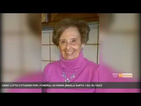 SARA' LUTTO CITTADINO PER I FUNERALI DI MARIA ANGELA SARTO  | 02/01/2023