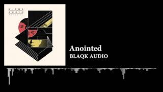 Vignette de la vidéo "BLAQK AUDIO - Anointed"