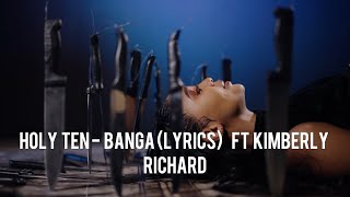 HOLY TEN - BANGA  ft Kimberly Richard (Lyrics)