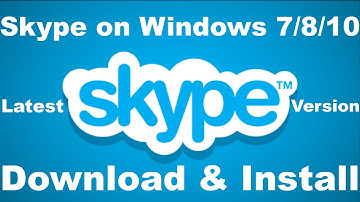 How to Download, Install Skype In windows 7/8/10
