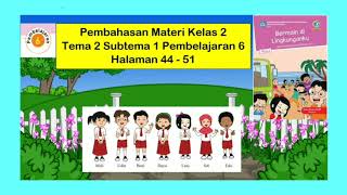 Video ini berisi pembahasan materi buku tematik kelas 2 tema bermain
di lingkunganku subtema 1 pembelajaran 6 halaman 44 - 51. semoga
bermanfaat.