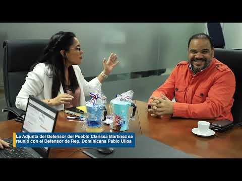 La Adjunta del Defensor Clarissa Martínez se reunió con el Defensor de Rep. Dominicana Pablo Ulloa