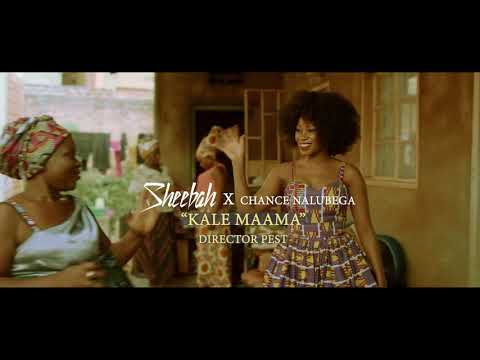Sheebah x Chance Nalubega - Kale Maama