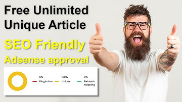 free unlimited unique article with Google Adsense approval | how to write a unique article
