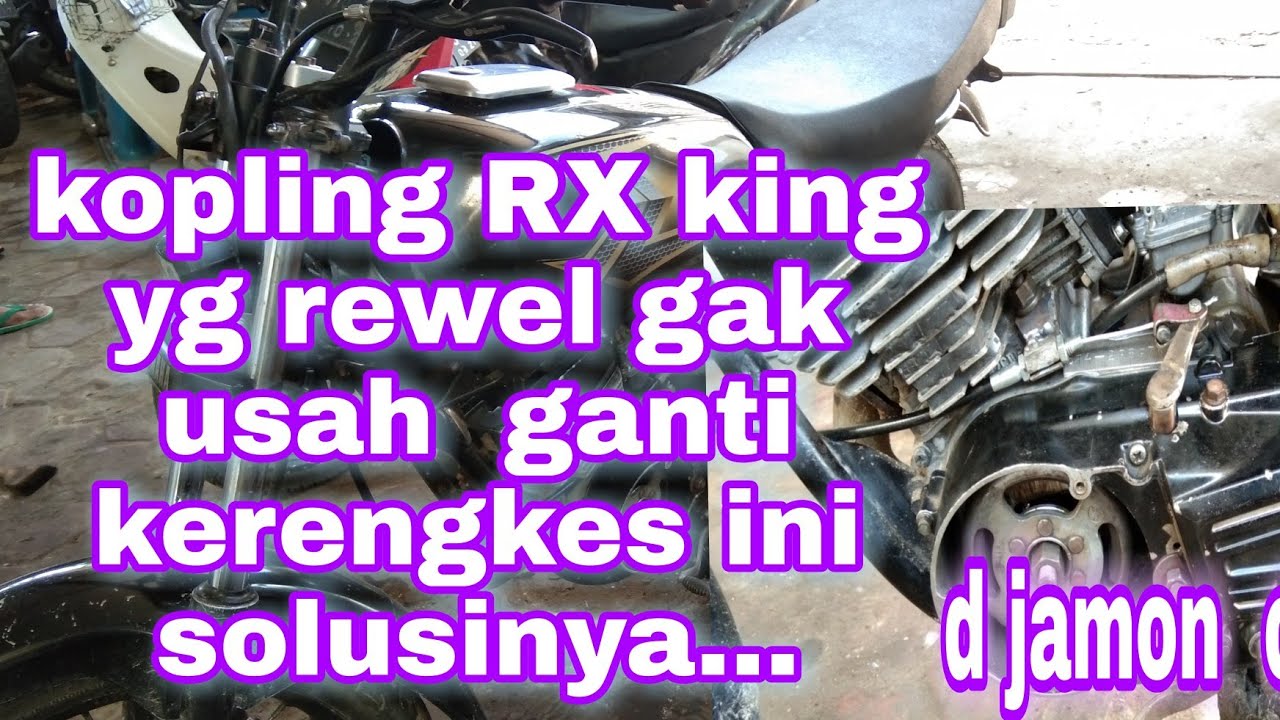 tak perlu beri kerengkes bila kopling RX king sering rewel - YouTube