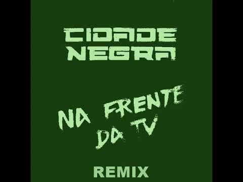 Cidade Negra - Na Frente Da TV [Remix] 13 - Selva De Pedra [Remix]