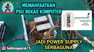 MEMANFAATKAN PSU BEKAS KOMPUTER MENJADI POWER SUPPLY SERBAGUNA