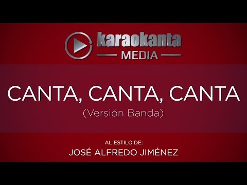 Karaokanta - José Alfredo Jiménez - Canta canta canta - ( Ver. Banda )