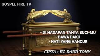 LAGU PENYEMBAHAN CIPTAAN EV. DAUD TONY