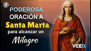 PODEROSA ORACIÓN A SANTA MARTA PARA ALCANZAR UN MILAGRO