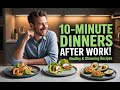 10-Minute Dinners After Work (Healthy &amp; Slimming Recipes)