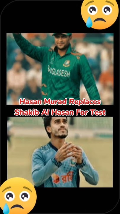 Hasan Murad Replaces Shakib Al Hasan For Test😓😓😞.#shakibalhassan # ...