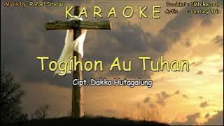 KARAOKE - TOGIHON AU TUHAN || Cipt.Dakka Hutagalung || Century Trio