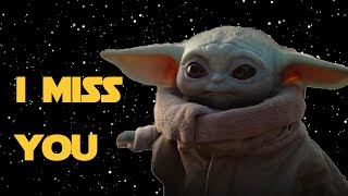 I Miss You | Baby Yoda Tribute | The Mandalorian (Star Wars)