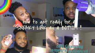 how to get ready for a SNEAKY LINK as a BOTTOM!!! (600 GIVEAWAY WINNER ANNOUNCED!)