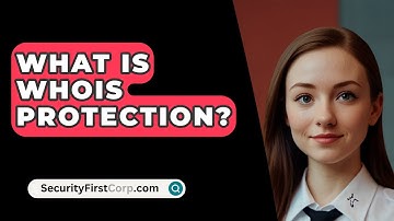 What Is WHOIS Protection? - SecurityFirstCorp.com