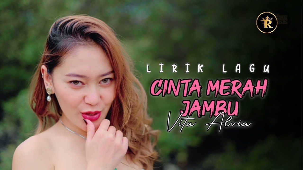 Lirik Lagu CINTA MERAH JAMBU - DJ REMIX (rinduku hanya kamu ahh) VITA ALVIA