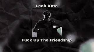 [MALE VERSION] Leah Kate - Fuck Up The Friendship Resimi