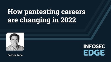 How pentesting careers are changing in 2022 | Infosec Edge Webcast
