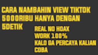 Cara Menambah View Tiktok 500Ribu View Hanya 5Detik