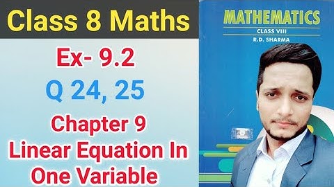 Ex- 9.2 Q.(24 & 25) Chapter 9 Linear Equations In One Variable | RD Sharma | Math Class 8 Solutions