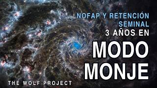NoFap y Retención Seminal: 3 Años en MODO MONJE | Javi T. | The Wolf Project #001