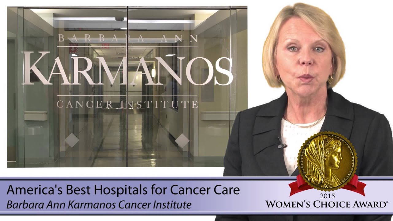 Barbara Ann Karmanos Cancer Institute - 2015 Women's Choice Award - YouTube