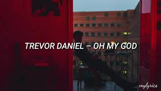 Trevor Daniel - Oh My God (Traducida al Español)