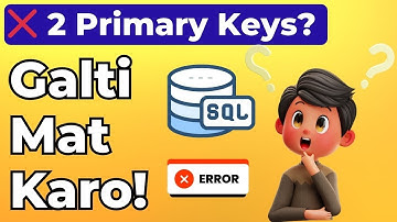 Can a Table Have 2 PRIMARY KEYS? 🤯 | SQL Confusion Explained!