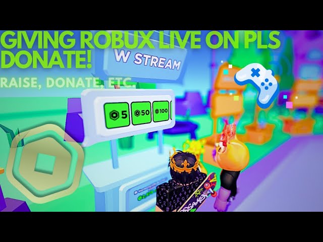 Pls Donate Stream, Live Giving Away Robux