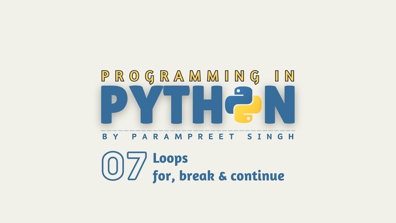 Programming in Python I Loops - for loop, break & continue I Session ...