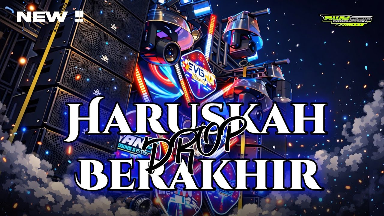 DJ DROP HARUSKAH BERAKHIR || RWY MUSIC