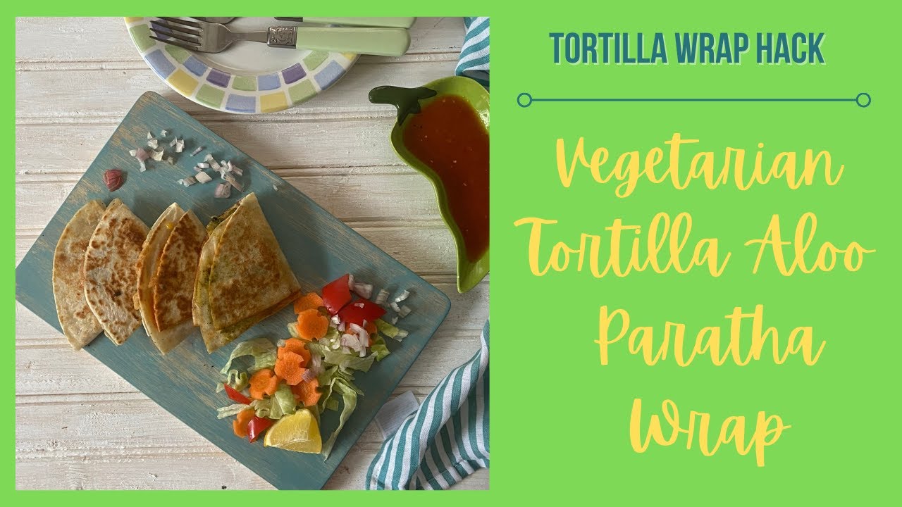 Vegetarian Tortilla Aloo Paratha Wrap