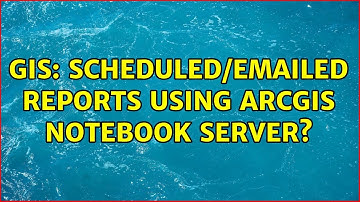 GIS: Scheduled/emailed reports using ArcGIS Notebook Server?