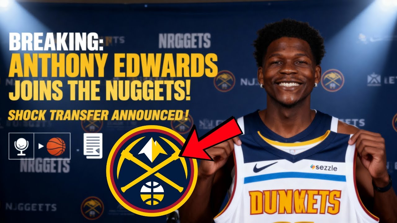 BREAKING NEWS! NUGGETS JUST ANNOUNCED SIGNING OF ANTHONY EDWARDS | Denver Nuggets News Today