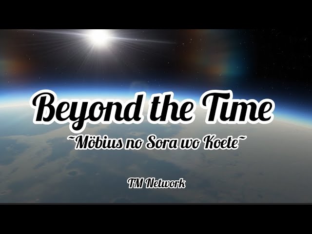 TM Network - Beyond the Time~Möbius no Sora wo Koete~